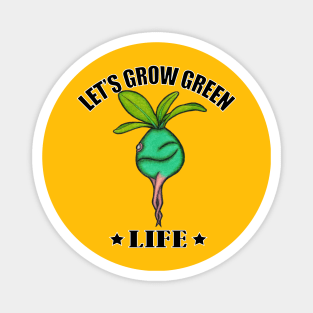 Let's Grow Green Life Magnet